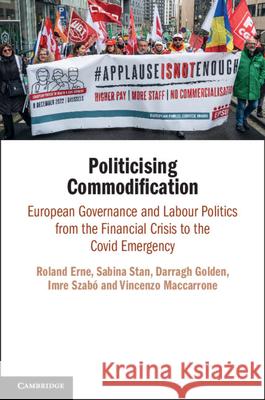 Politicising Commodification: European Governance and Labour Politics from the Financial Crisis to the Covid Emergency