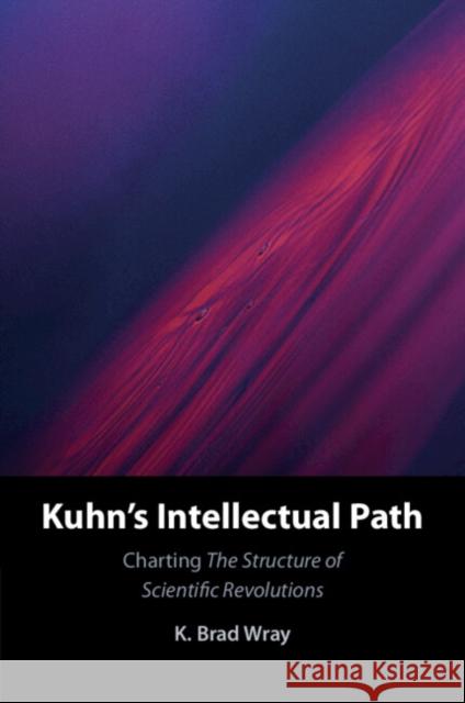 Kuhn's Intellectual Path