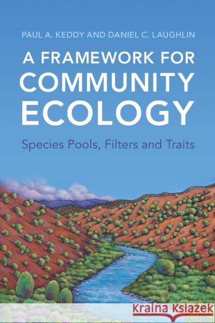 A Framework for Community Ecology: Species Pools, Filters and Traits