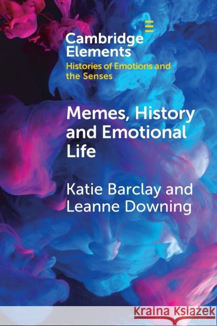 Memes, History and Emotional Life
