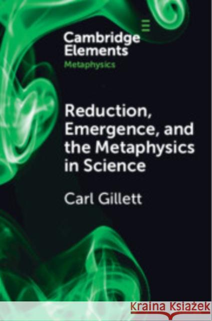 Reduction, Emergence and the Metaphysics in Science