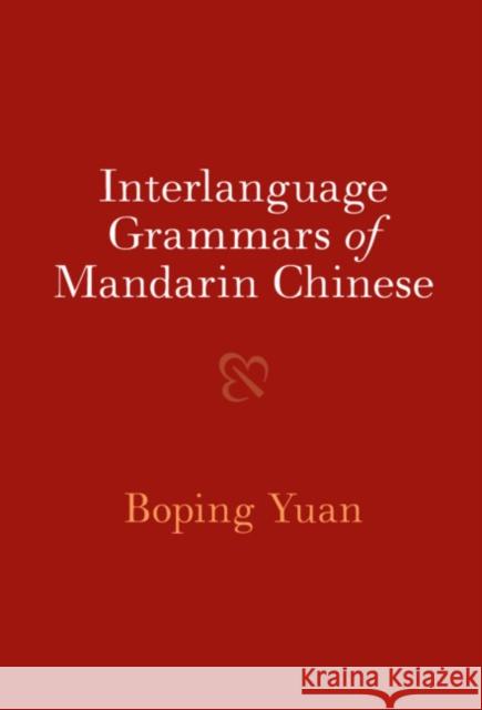 Interlanguage Grammars of Mandarin Chinese