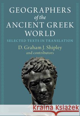 Geographers of the Ancient Greek World: Volume 1