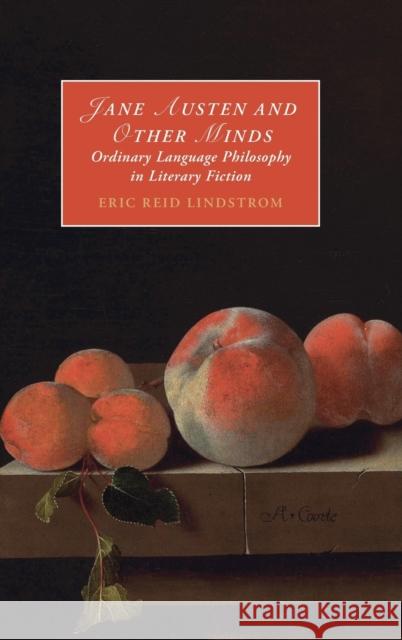 Jane Austen and Other Minds: Ordinary Language Philosophy in Literary Fiction