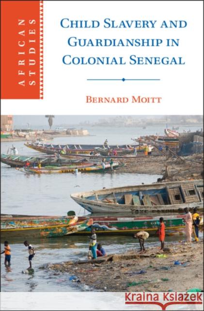 Child Slavery and Guardianship in Colonial Senegal