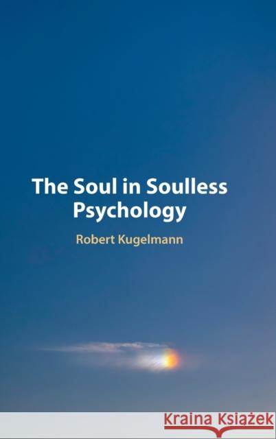 The Soul in Soulless Psychology