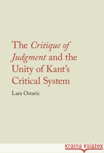 The Critique of Judgment and the Unity of Kant's Critical System