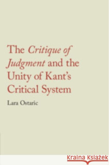 The Critique of Judgment and the Unity of Kant's Critical System