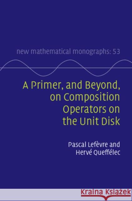 A Primer, and Beyond, on Composition Operators on the Unit Disk