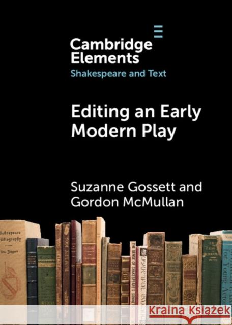 Editing an Early Modern Play: A Practical Guide