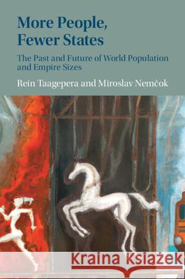 More People, Fewer States: The Past and Future of World Population and State and Empire Sizes