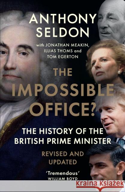 The Impossible Office?: The History of the British Prime Minister - Revised and Updated