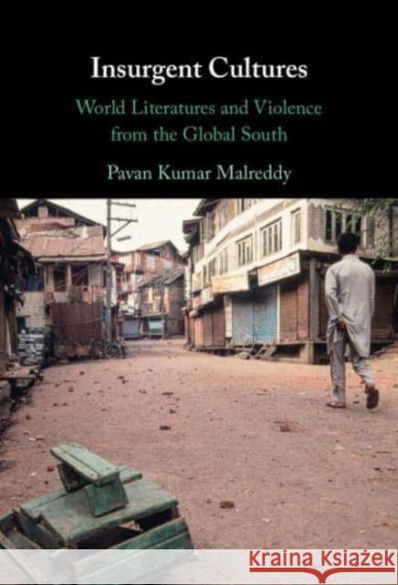 Insurgent Cultures: World Literatures and Violence from the Global South