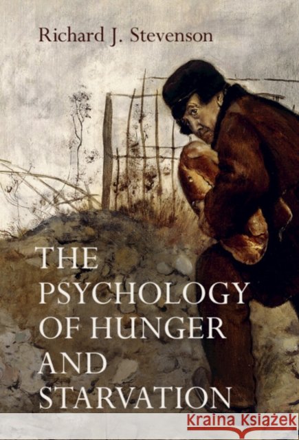 The Psychology of Hunger and Starvation