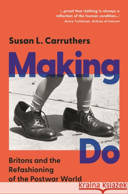 Making Do: Britons and the Refashioning of the Postwar World