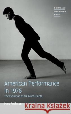 American Performance in 1976: The Evolution of an Avant-Garde