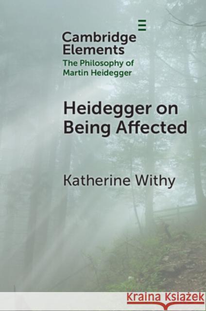 Heidegger on Being Affected