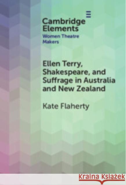 Ellen Terry, Shakespeare, and Suffrage in Australia and New Zealand