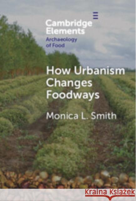 How Urbanism Changes Foodways