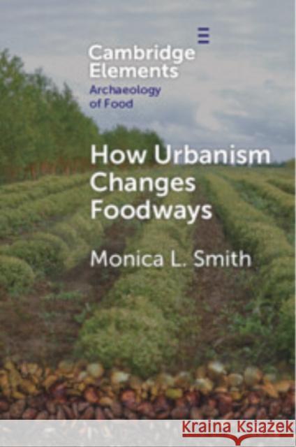 How Urbanism Changes Foodways