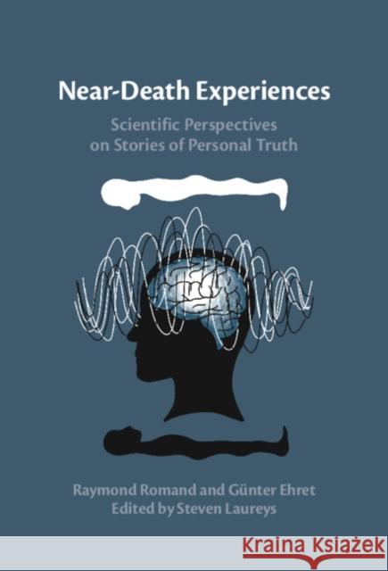 Near-Death Experiences: Scientific Perspectives on Stories of Personal Truth