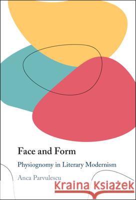 Face and Form: Physiognomy in Literary Modernism