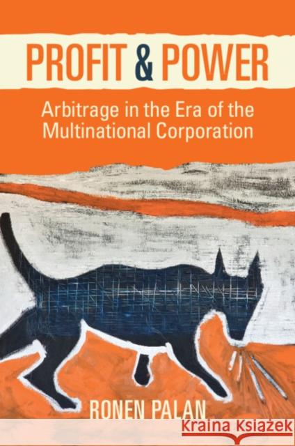 Profit and Power: Arbitrage in the Era of the Multinational Corporation