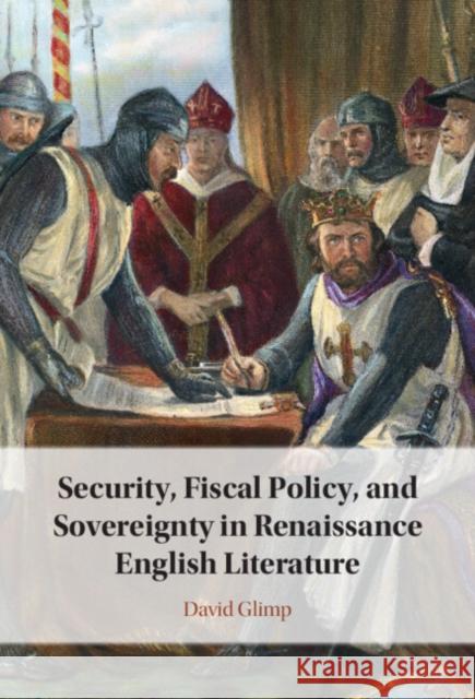 Security, Fiscal Policy, and Sovereignty in Renaissance English Literature
