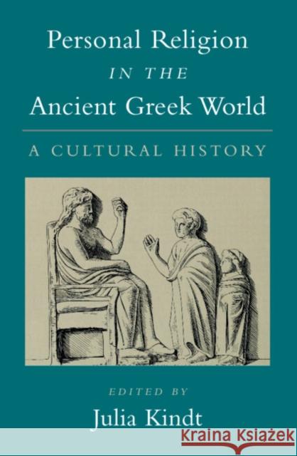 Personal Religion in the Ancient Greek World: A Cultural History