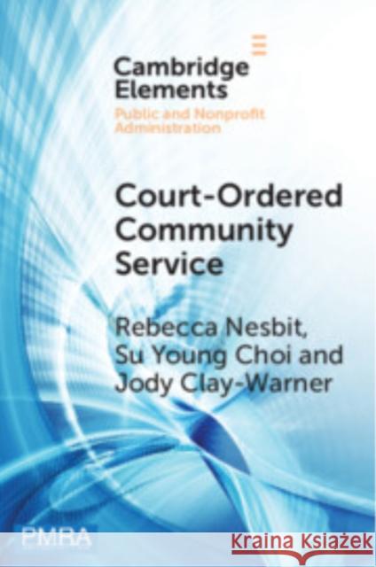 Court-Ordered Community Service: The Experiences of Community Organizations and Community Service Workers