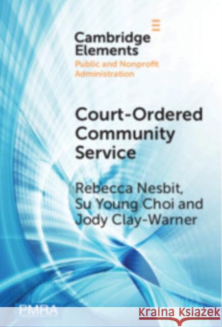 Court-Ordered Community Service: The Experiences of Community Organizations and Community Service Workers