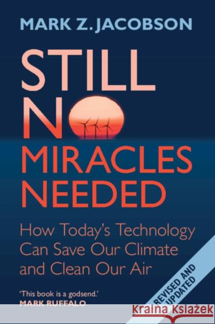 Still No Miracles Needed: How Today's Technology Can Save Our Climate and Clean Our Air