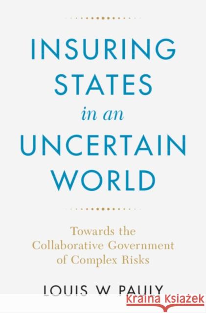 Insuring States in an Uncertain World: Towards the Collaborative Government of Complex Risks