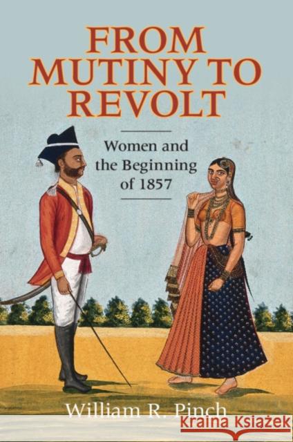 From Mutiny to Revolt: Women and the Beginning of 1857