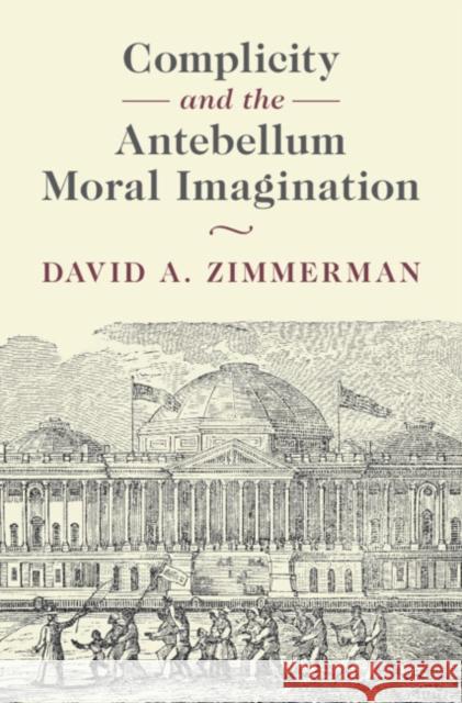 Complicity and the Antebellum Moral Imagination
