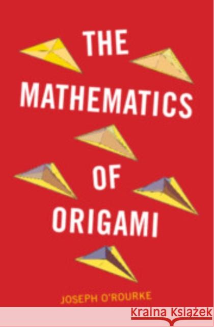 The Mathematics of Origami