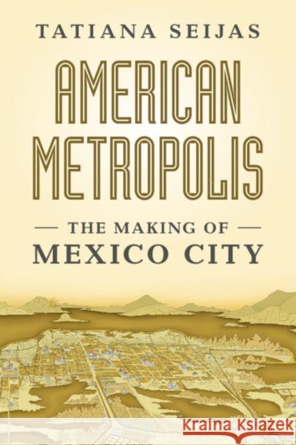 American Metropolis: The Making of Mexico City