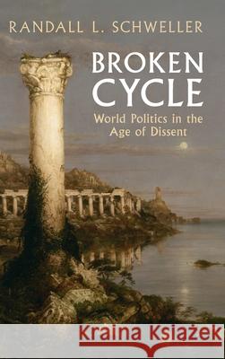 Broken Cycle: World Politics in the Age of Dissent