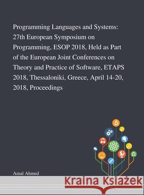 Programming Languages and Systems: 27th European Symposium on Programming, ESOP 2018, Held as Part of the European Joint Conferences on Theory and Practice of Software, ETAPS 2018, Thessaloniki, Greec