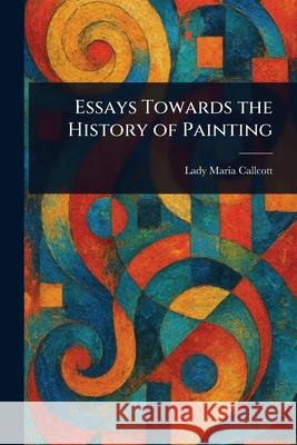 Essays Towards the History of Painting