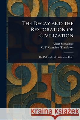 The Decay and the Restoration of Civilization