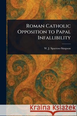 Roman Catholic Opposition to Papal Infallibility