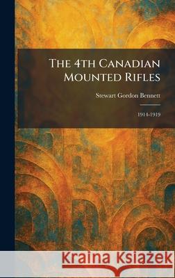 The 4th Canadian Mounted Rifles: 1914-1919