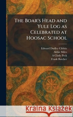 The Boar's Head and Yule Log as Celebrated at Hoosac School
