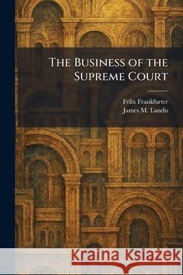 The Business of the Supreme Court