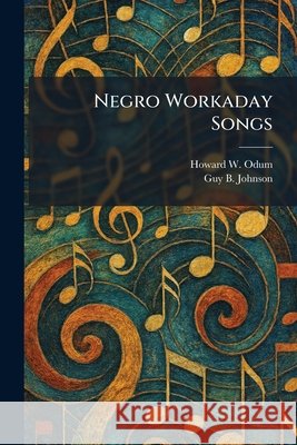 Negro Workaday Songs