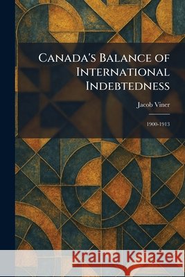 Canada's Balance of International Indebtedness: 1900-1913