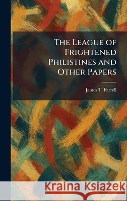 The League of Frightened Philistines and Other Papers
