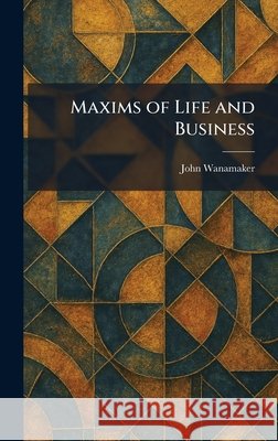 Maxims of Life and Business