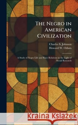 The Negro in American Civilization: A Study of Negro Life and Race Relations in the Light of Social Research